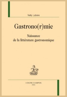 2021, GASTRONO(R)MIE. Naissance de la littérature gastronomique, N. Labère